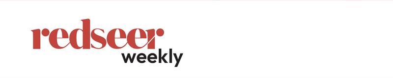 Redseer Weekly